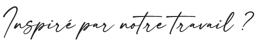 Inspiré par notre travail ?